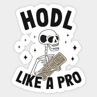 Hodl Like A Pro Bitcoin Skeleton Hodler Funny BTC Gift Sticker